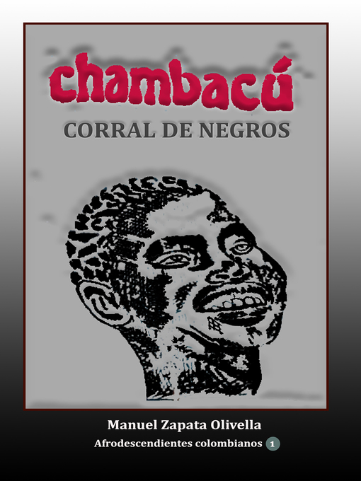 Title details for Chambacú Corral de negros by Manuel Zapata Olivella - Available